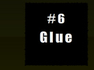 6:Glue